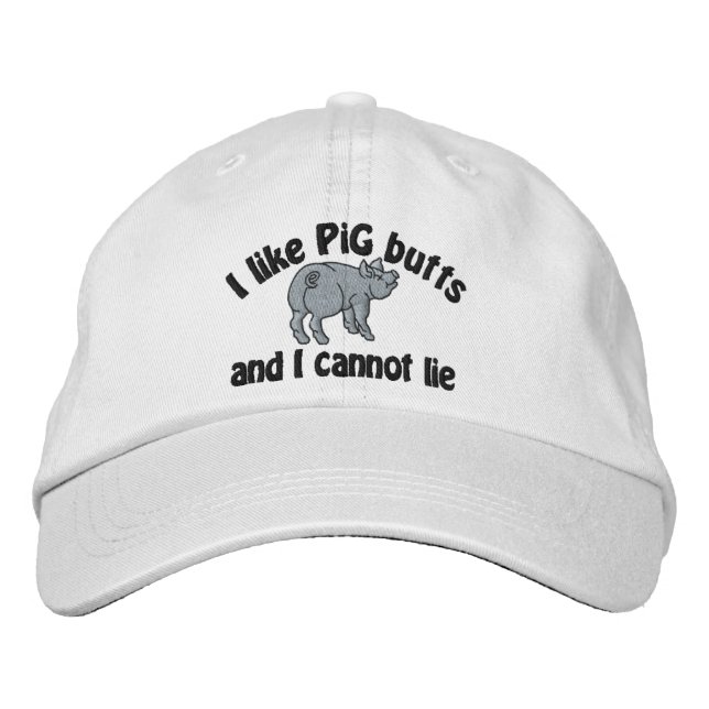 I Like Pig Butts Bacon and This Cute Little Pig Embroidered Hat (Front)