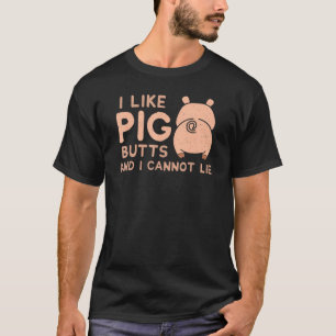 I like PIG Butts Barbecue T-Shirt