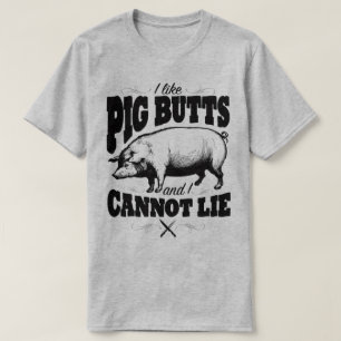 I Like Pig Butts Funny BBQ Slogan Humor T-Shirt