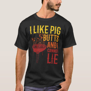 I Like Pig Butts Grilling Grill Master Butcher T-Shirt