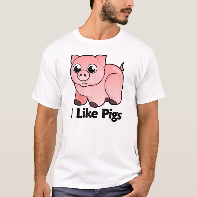 I Like Pigs T-Shirt (Front)