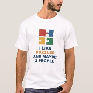 I Like Puzzles And Maybe 3 People T-Shirt