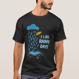 I Like Rainy Days Weather Umbrella Rain Cloud Rain T-Shirt