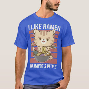 I Like Ramen And 3 People Cat Ramen Noodles T-Shirt