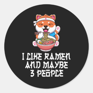 I Like Ramen And Maybe 3 People Funny Anime  Classic Round Sticker