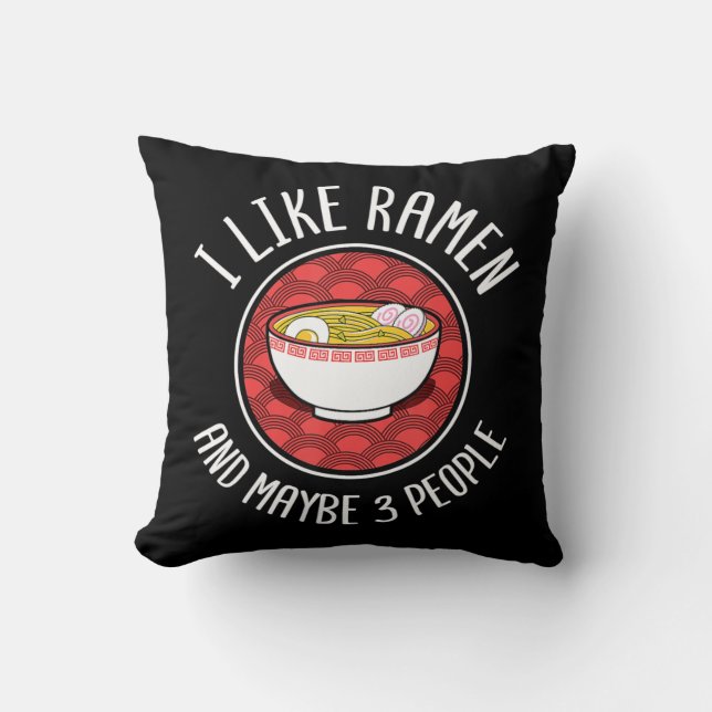 I Like Ramen Japanese Noodles Anime Lover  Throw Pillow (Front)