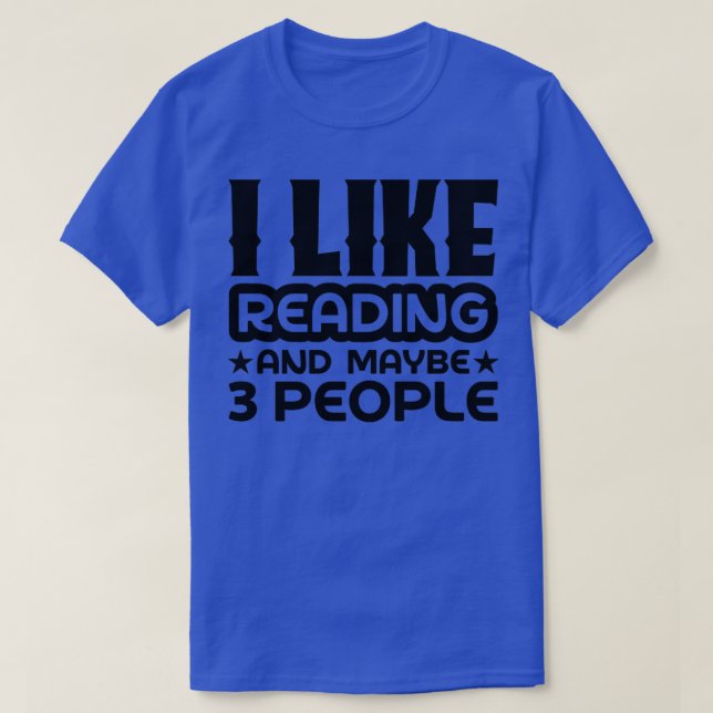 I like reading and maybe 3 people T-Shirt (Design Front)