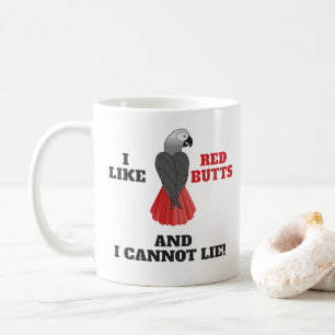 I Like Red Butts and I Cannot Lie African Grey Par Coffee Mug