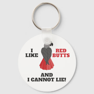 I Like Red Butts and I Cannot Lie African Grey Par Keychain