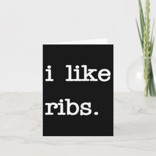 I Like Ribs _ Funny Bbq Rib Barbecue Lover  Card