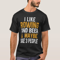 I Like Rowing And Beer Coach Crew Coxswain Mom Dad