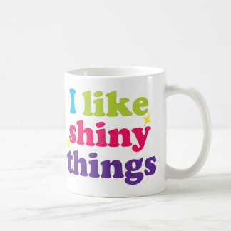 I Like Shiny Things Mug