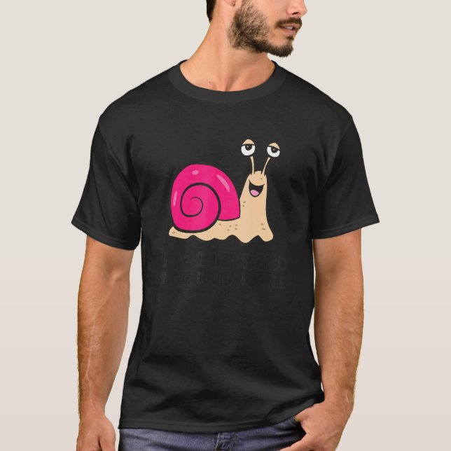 I Like Snails And Maybe Like 3 People T-Shirt (Front)