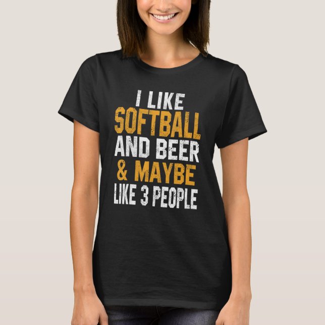 I Like Softball And Beer   Softball Coach Dad Mom T-Shirt (Front)