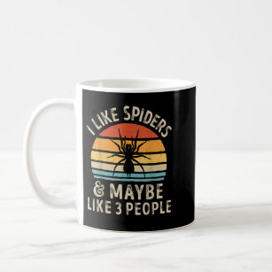 I Like Spiders and Maybe 3 People Tarantula Spider Coffee Mug