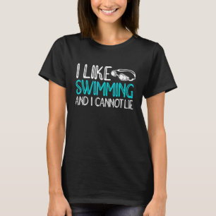 I Like Swimming And I Cannot Lie Swim Team T-Shirt