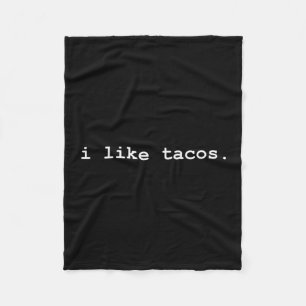 I Like Tacos Minimalist Funny Fleece Blanket