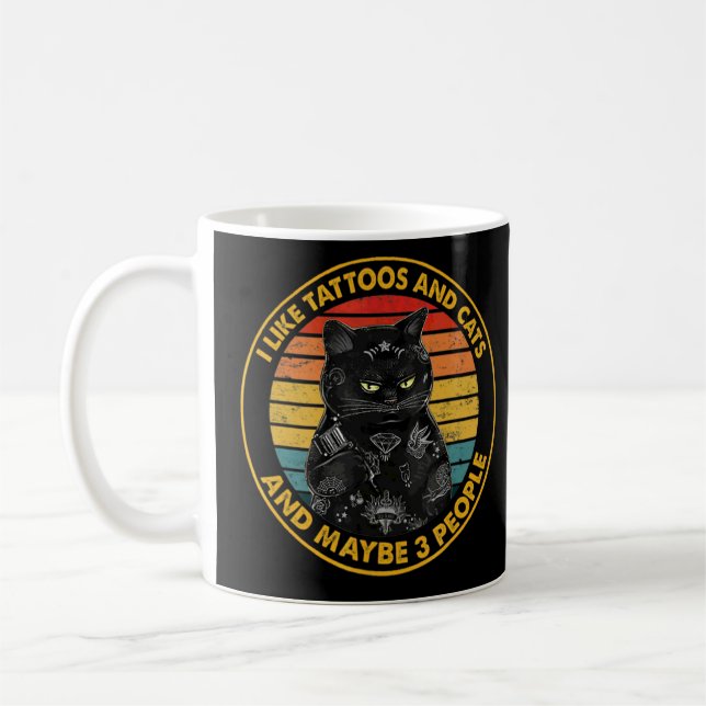 I Like Tattoos And Cats And May Be 3 People Black  Coffee Mug (Left)