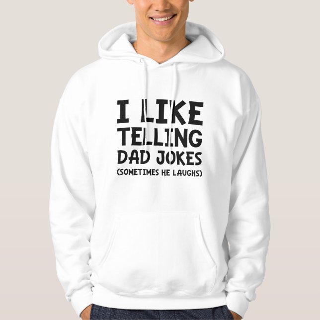 I Like Telling Dad Jokes Hoodie (Front)