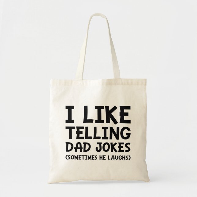 I Like Telling Dad Jokes Tote Bag (Front)