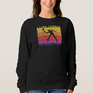 I Like Tennis And Maybe 3 People Colourful Retro T Sweatshirt