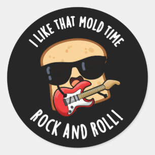 I Like That Mould Time Rock And Roll Dark BG Classic Round Sticker