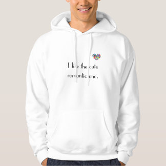 I like the cute romantic one. hoodie