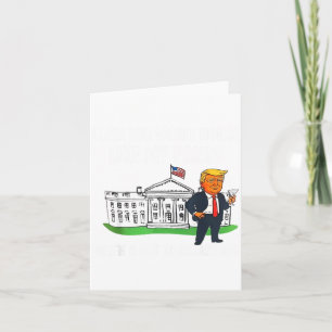 I Like The White House Like My Pants With A Lot Of Card