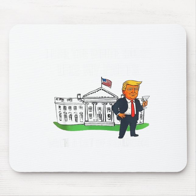 I Like The White House Like My Pants With A Lot Of Mouse Pad (Front)