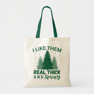 I like them real thick and sprucy tote bag