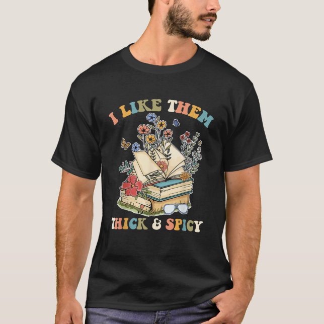 I Like Them Thick And Spicy Book Reader Romance  T-Shirt (Front)