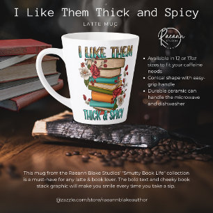 I Like Them Thick and Spicy Latte Mug