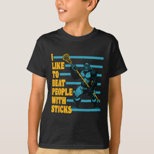 I Like To Beat People With Sticks Funny Lacrosse G T-Shirt