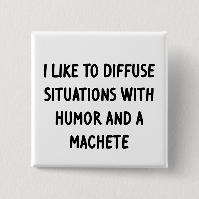 I Like to Diffuse Situations 2 Inch Square Button (Front)