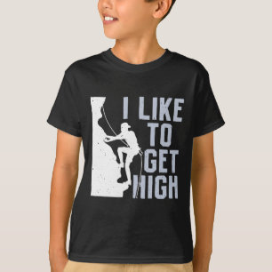 I Like To Get High Bouldering Mountain Climber Roc T-Shirt