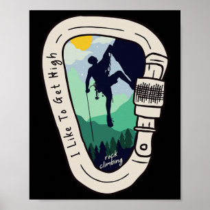 I Like To Get High Carabiner Rock Climbing Mountai Poster