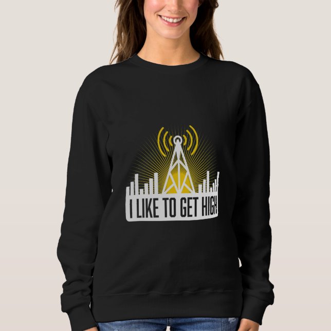 I Like To Get High Electricity Wiring Engineer Wor Sweatshirt (Front)