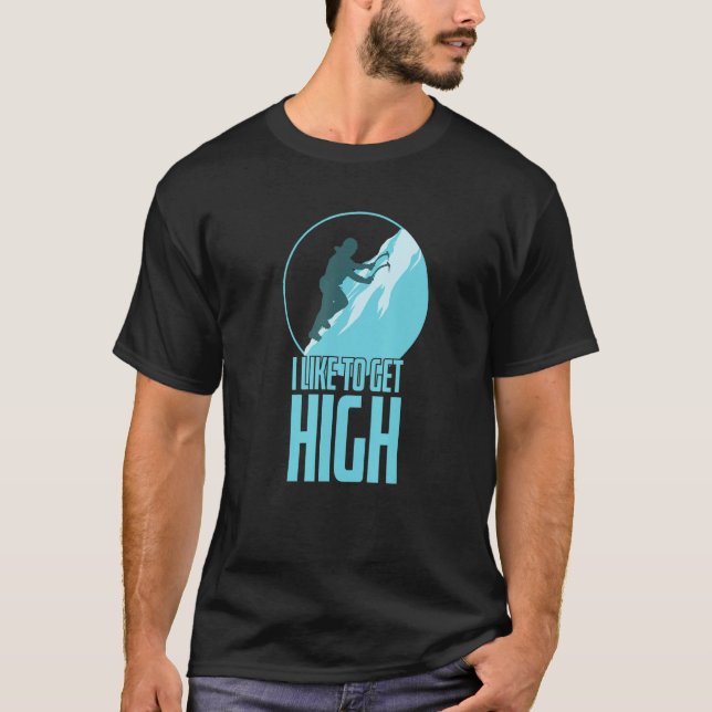 I Like to get High Ice Climbing Winter T-Shirt (Front)