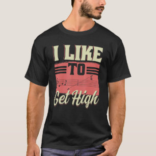 I Like To Get High Music Notes Opera Singer Choir T-Shirt