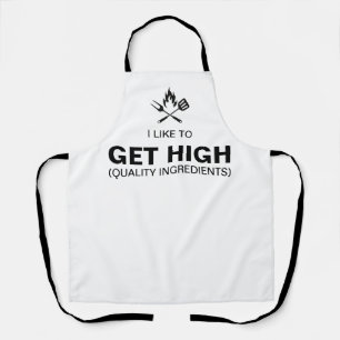 I Like To Get High Quality Ingredients Apron