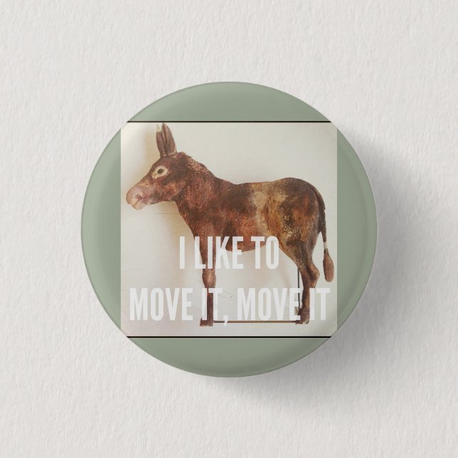 I like to move it - Donkey 1 Inch Round Button (Front)