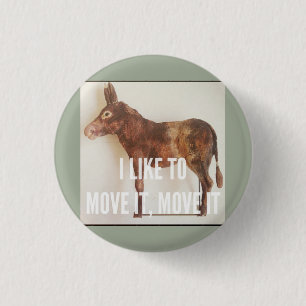 I like to move it - Donkey 1 Inch Round Button