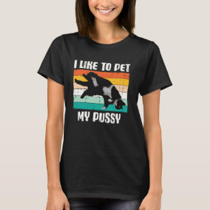 I Like To Pet My Cat Funny Inappropriate Adult Hum T-Shirt