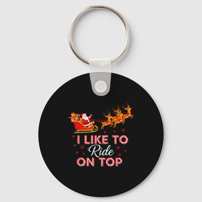 I Like To Ride On Top Funny Christmas Couple Match Keychain (Front)