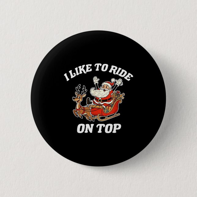 I Like To Ride On Top Funny Santa Couple Matching  2 Inch Round Button (Front)