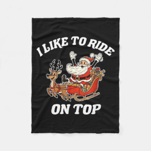 I Like To Ride On Top Funny Santa Couple Matching  Fleece Blanket