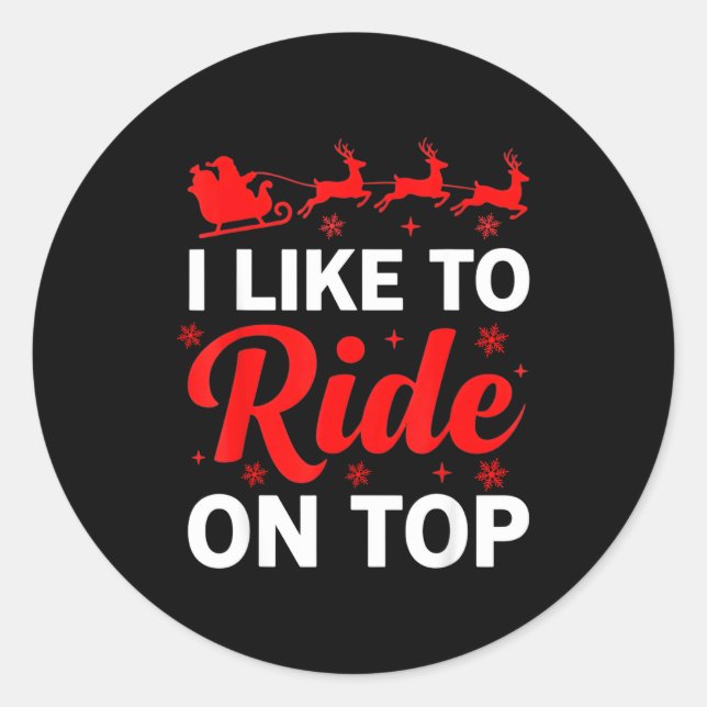 I Like To Ride On Top Funny Santa Couples Matching Classic Round Sticker (Front)