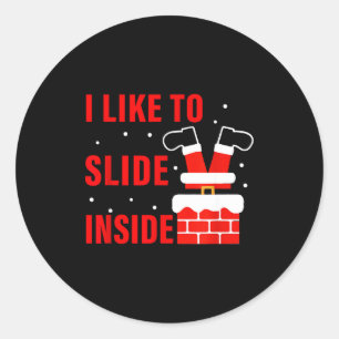 I Like To Ride On Top I Like To Slide Inside Coupl Classic Round Sticker