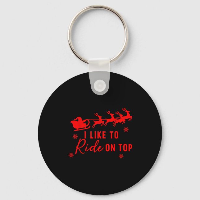 I Like To Ride On Top I Like To Slide Inside Coupl Keychain (Front)
