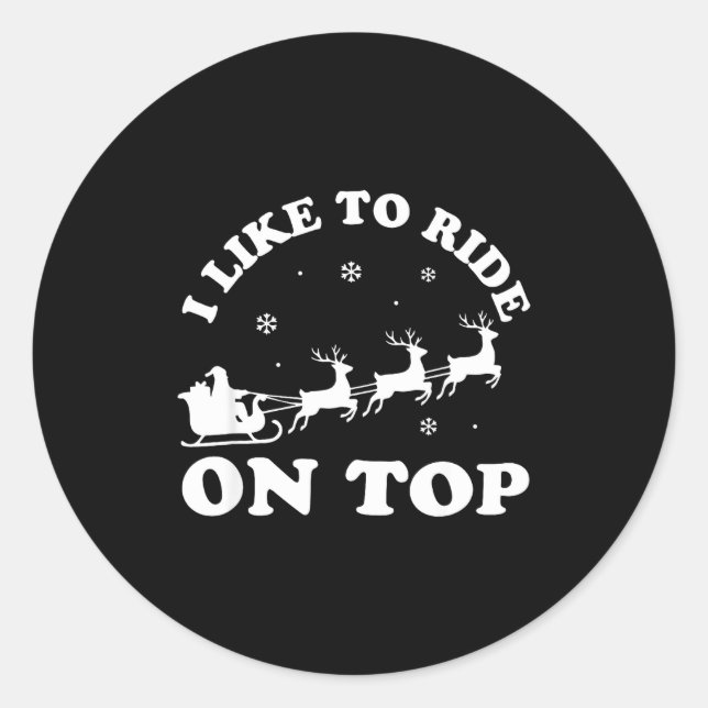 I Like To Ride On Top Slide Inside Couple Matching Classic Round Sticker (Front)
